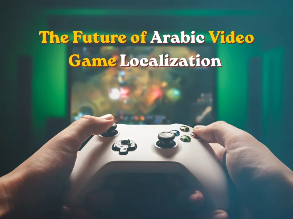 Arabic Video Game Localization